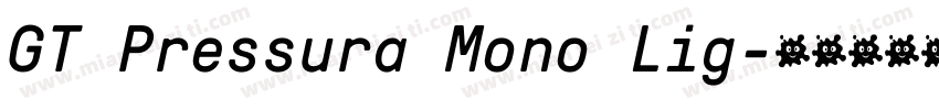 GT Pressura Mono Lig字体转换